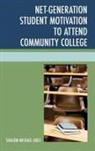Shalom Michael Akili, Akili Shalom Michael - Net-Generation Student Motivation to Attend Community College