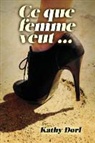 Kathy DORL, Dorl-k - Ce que femme veut...