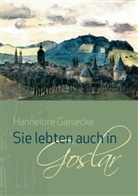 Hannelore Giesecke - Sie lebten auch in Goslar