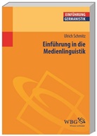 Ulrich Schmitz, Ulrich (Dr. Dr.) Schmitz, Ulrich (Prof. Dr.) Schmitz - Einführung in die Medienlinguistik