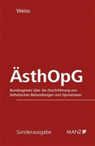 Susanne Weiss - ÄsthOpG Bundesgesetz über d. Durchführung von ästhetischen Behandlungen und Operationen