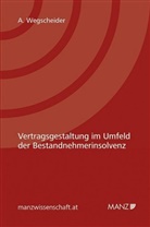 Andrea M. Wegscheider, Andrea Maria Wegscheider - Vertragsgestaltung im Umfeld der Bestandnehmerinsolvenz
