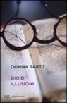 Donna Tartt - Dio di illusioni
