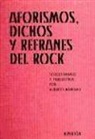 Aforismos, dichos y refranes del rock : seleccionados y traducidos por Alberto Manzano