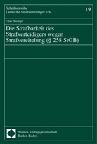 Olav Stumpf - Die Strafbarkeit des Strafverteidigers wegen Strafvereitelung ( 258 StGB)