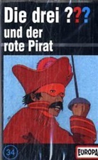 Oliver Rohrbeck, Jens Wawrczeck - Die drei Fragezeichen und . . ., Cassetten - 34: Der rote Pirat, 1 Cassette