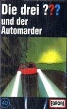 Oliver Rohrbeck, Jens Wawrczeck - Die drei Fragezeichen und . . ., Cassetten - 40: Der Automarder, 1 Cassette