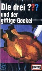 Oliver Rohrbeck, Jens Wawrczeck - Die drei Fragezeichen und . . ., Cassetten - 47: Der giftige Gockel, 1 Cassette