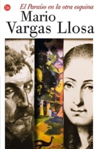 Vargas Llosa, Mario Vargas Llosa - El Paraiso en la otra esquina