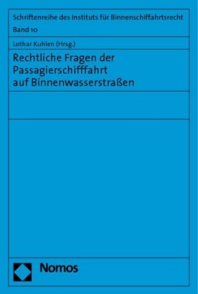 Lothar Kuhlen - Rechtliche Fragen der Passagierschifffahrt auf Binnenwasserstraßen