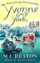 M C Beaton, M. C. Beaton, M.C. Beaton, Beaton M. C. - Yvonne Goes to York