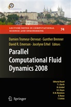 Gunthe Brenner, Gunther Brenner, David R. Emerson, Jocelyne Erhel, David R Emerson et al, Damien Tromeur-Dervout - Parallel Computational Fluid Dynamics 2008