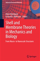 Hol Altenbach, Holm Altenbach, I Mikhasev, I Mikhasev, Gennadi Mikhasev, Gennadi I. Mikhasev - Shell and Membrane Theories in Mechanics and Biology