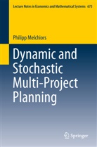 Philipp Melchiors - Dynamic and Stochastic Multi-Project Planning