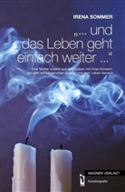 Irena Sommer - "... und das Leben geht einfach weiter ..."