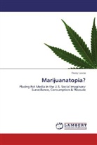 Dusty Lavoie - Marijuanatopia?