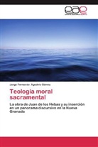 Jorge Fernando Agudelo Gómez - Teología moral sacramental