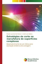 André Luis Helleno, Renato Luis Garrido Monaro - Estratégias de corte na manufatura de superfícies complexas