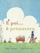 FOGLI, Julie Fogliano, Erin E. Stead, STEAD ERIN E, STEAD ERIN E / FOGLI - E POI E PRIMAVERA