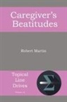 Robert Martin - The Caregiver's Beatitudes