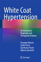 Guid Grassi, Guido Grassi, Giusepp Mancia, Giuseppe Mancia, Gianfranco Parati, Alberto Zanchetti - White Coat Hypertension