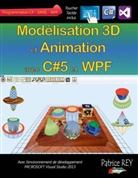 Patrice Rey - Modelisation 3D et Animation avec C#5 et WPF