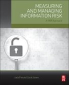 Jack Freund, Jack (Manager Freund, Jack (VP Freund, Jack Jones Freund, Freund Jack, Jack Jones... - Measuring and Managing Information Risk