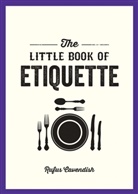Rufus Cavendish - The Little Book of Etiquette