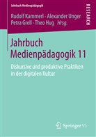 Petra Grell, Petra Grell u a, Theo Hug, Rudolf Kammerl, Alexande Unger, Alexander Unger - Jahrbuch Medienpädagogik 11. Bd.11