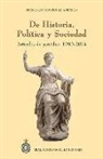 Francisco Rodríguez Adrados - De historia, política y sociedad : artículos de periódico 1990-2014