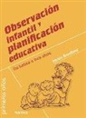 Helen Bradford - Observación infantil y planificación educativa : de bebés a tres años