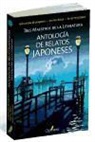 Ryunosuke Akutagawa, Osamu Dazai, Osamu . . . [et al. ] Dazai, Kenji Miyazawa - Antología de relatos japoneses : tres maestros de la literatura