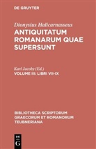 Dionysios von Halikarnassos, Dionysius Halicarnasseus, Dionysius Halicarnasseus, Dionysius von Halikarnass, Dionysius Halicarnasseus, Kar Jacoby... - Antiquitatum Romanarum quae supersunt - Volume III: Libri VII-IX