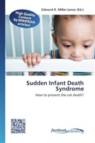 Edward R. Miller-Jones, Edwar R Miller-Jones - Sudden Infant Death Syndrome