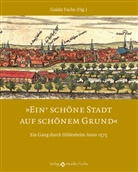 Onofrius Meyenrose, Guido Fuchs - "Ein' schöne Stadt auf schönem Grund"