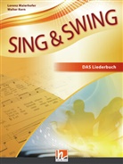 Walter Kern, Lorenz Maierhofer, Walter Kern, Lorenz Maierhofer - Sing & Swing - DAS Liederbuch: Sing & Swing DAS neue Liederbuch - Schülerbuch