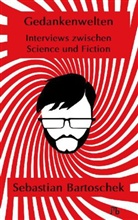 Sebastian J Bartoschek, Sebastian J. Bartoschek - Gedankenwelten