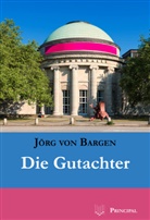 Jörg von Bargen - Die Gutachter