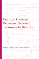 Rudolf Steiner - Der menschliche und der kosmische Gedanke