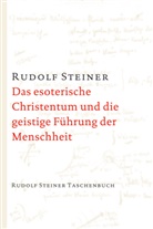 Rudolf Steiner - Das esoterische Christentum und die geistige Führung der Menschheit