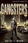 Brian Robb, Brian J. Robb - A Brief History of Gangesters