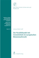 Johanna Müller-Graff - Der Parallelhandel mit Arzneimitteln im europäischen Binnenmarktrecht