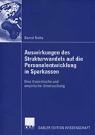 Bernd Nolte - Auswirkungen des Strukturwandels auf die Personalentwicklung in Sparkassen