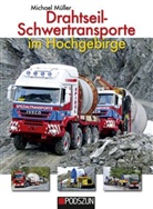 Michael Müller - Drahtseil-Schwertransporte im Hochgebirge