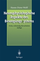 Hanns-Dieter Wolff - Neurophysiologische Aspekte des Bewegungssystems