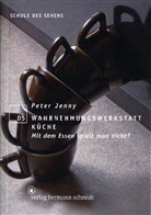 Peter Jenny - Wahrnehmungswerkstatt Küche