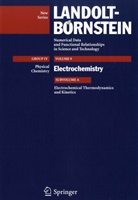 Rudolf Holze - Landolt-Börnstein, Numerical Data and Functional Relationships in Science and Technology - 9A: Electrochemical Thermodynamics and Kinetics