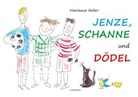 Marianne Reber - Jenze, Schanne und Dödel