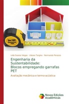Normando Perazzo, Leila Soares Viegas, Ulisses Targino - Engenharia da Sustentabilidade: Blocos empregando garrafas PET