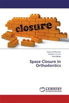 Rajarsh Bhushan, Rajarshi Bhushan, Santos Kumar, Santosh Kumar, Stuti Mohan - Space Closure In Orthodontics